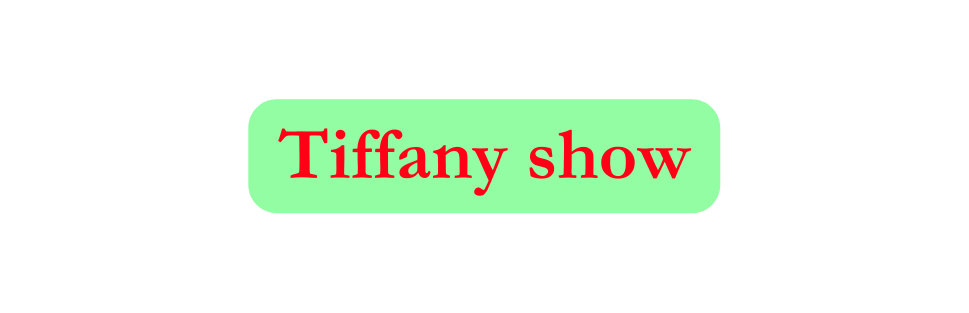Tiffany show